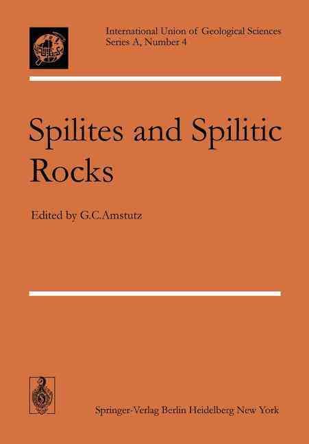 Spilites and Spilitic Rocks By G.C. Amstutz (editor) 9783642882326