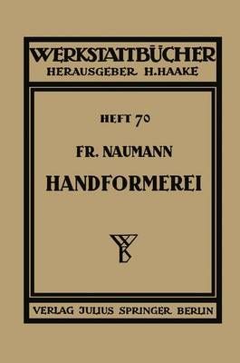 Handformerei By Fr. Naumann (author), H. Haake (editor) 9783642890260