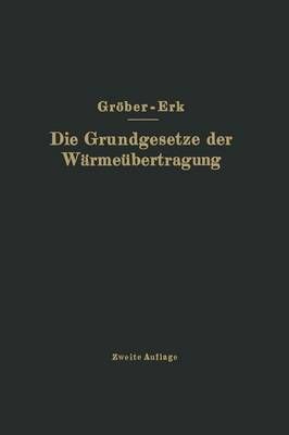 Die Grundgesetze Der Wärmeübertragung By NA Gröber, NA Erk