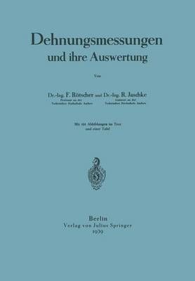 Dehnungsmessungen Und Ihre Auswertung By F. Rötscher, R. Jaschke