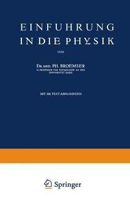 Einführung in Die Physik By Ph. Broemser 9783642895753 (Paperback)