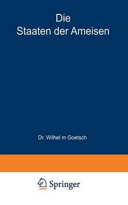 Die Staaten Der Ameisen By Wilhelm Goetsch 9783642897566 (Paperback)