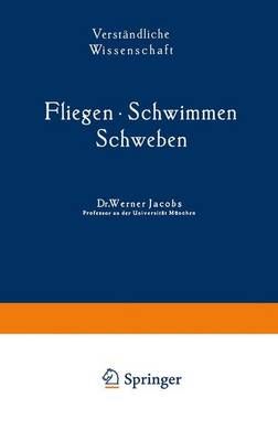 Fliegen · Schwimmen Schweben By Werner Jacobs 9783642898945