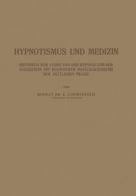 Hypnotismus Und Medizin By NA Loewenfeld 9783642900563 (Paperback)