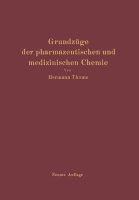 Grundzüge Der Pharmazeutischen Und Medizinischen Chemie 9783642904684