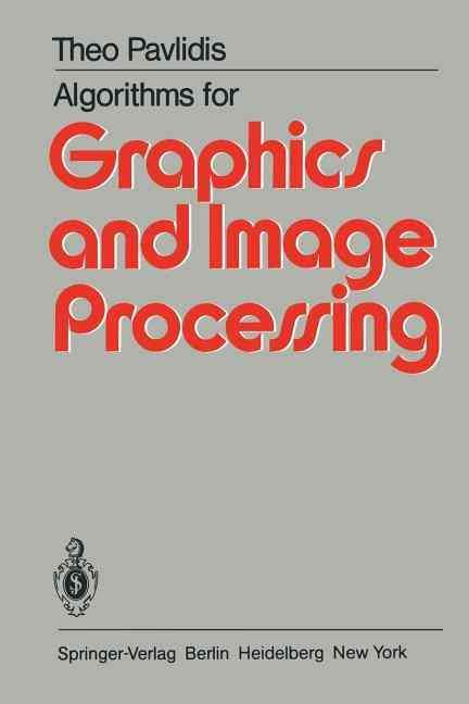 Algorithms for Graphics and Image Processing By T. Pavlidis