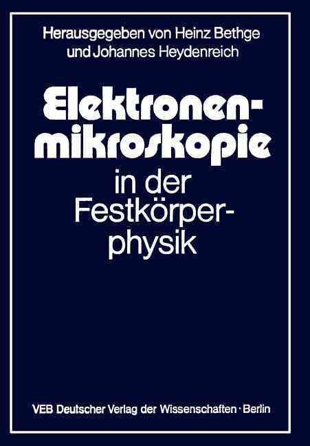 Elektronenmikroskopie in der Festkörperphysik By Bethge, H.