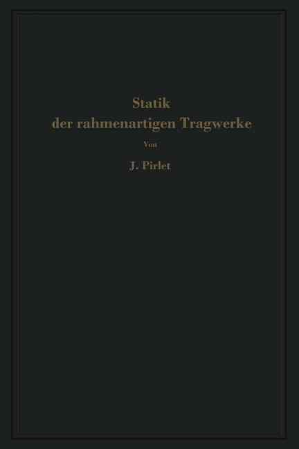 Statik der rahmenartigen Tragwerke By J Pirlet 9783642945847