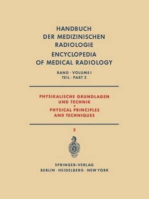 Physikalische Grundlagen Und Technik Teil 2 / Physical Principles and Techniques Part 2. Physikalische Grundlagen Und Technik / Physical ...