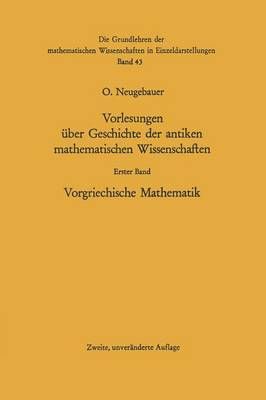Vorlesungen Uber Geschichte Der Antiken Mathematischen Wissenschaften: Vorgriechische Mathematik