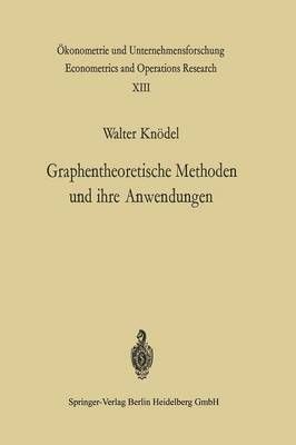 Graphentheoretische Methoden Und Ihre Anwendungen By W. Knödel