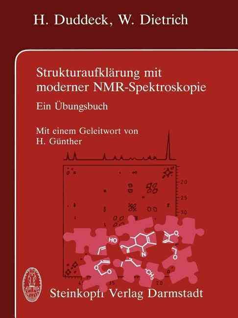 Strukturaufklärung mit moderner NMR-Spektroskopie : Ein Übungsbuch