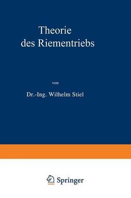 Theorie Des Riementriebs By Wilhelm Stiel 9783642981913 (Paperback)