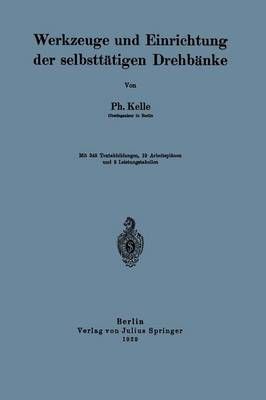 Werkzeuge Und Einrichtung Der Selbsttätigen Drehbänke By Ph. Kelle