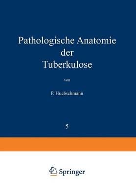 Pathologische Anatomie Der Tuberkulose 9783642985409 (Paperback)