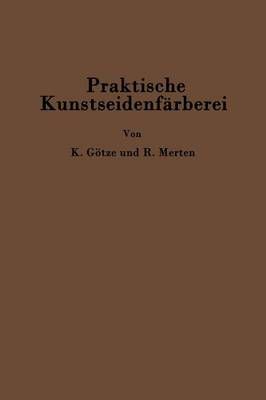 Praktische Kunstseidenfärberei in Strang Und Stück 9783642986352