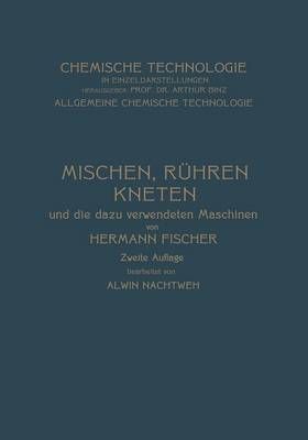 Mischen Rühren, Kneten Und Die Dazu Verwendeten Maschinen (Paperback)