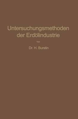 Untersuchungsmethoden Der Erdölindustrie By Hugo Burstin (Paperback)