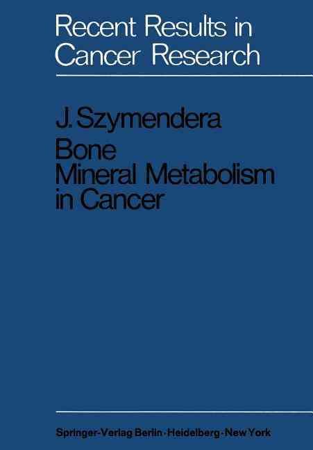 Bone Mineral Metabolism in Cancer By J. Szymendera 9783642999802