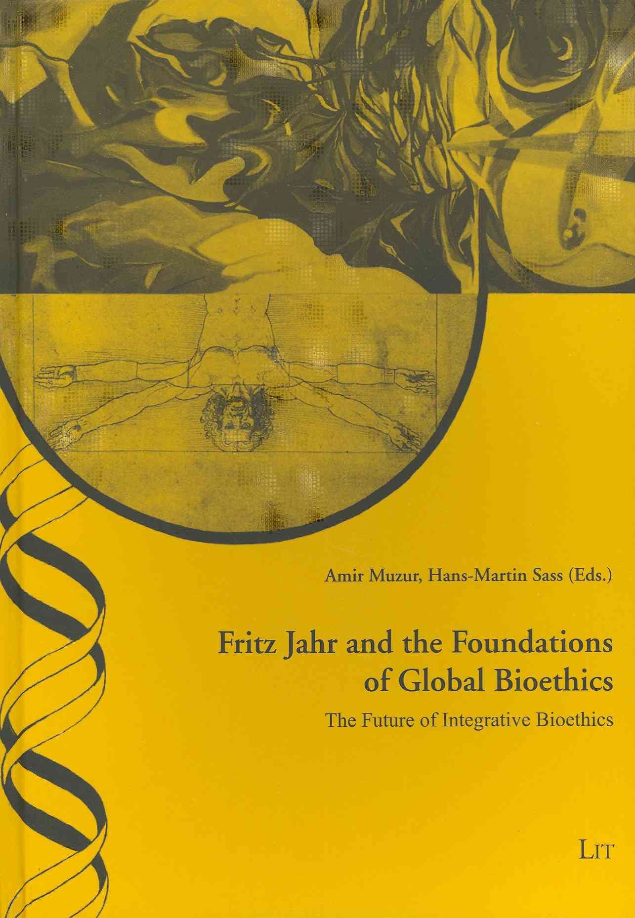 Fritz Jahr and the Foundations of Global Bioethics By Amir Muzur