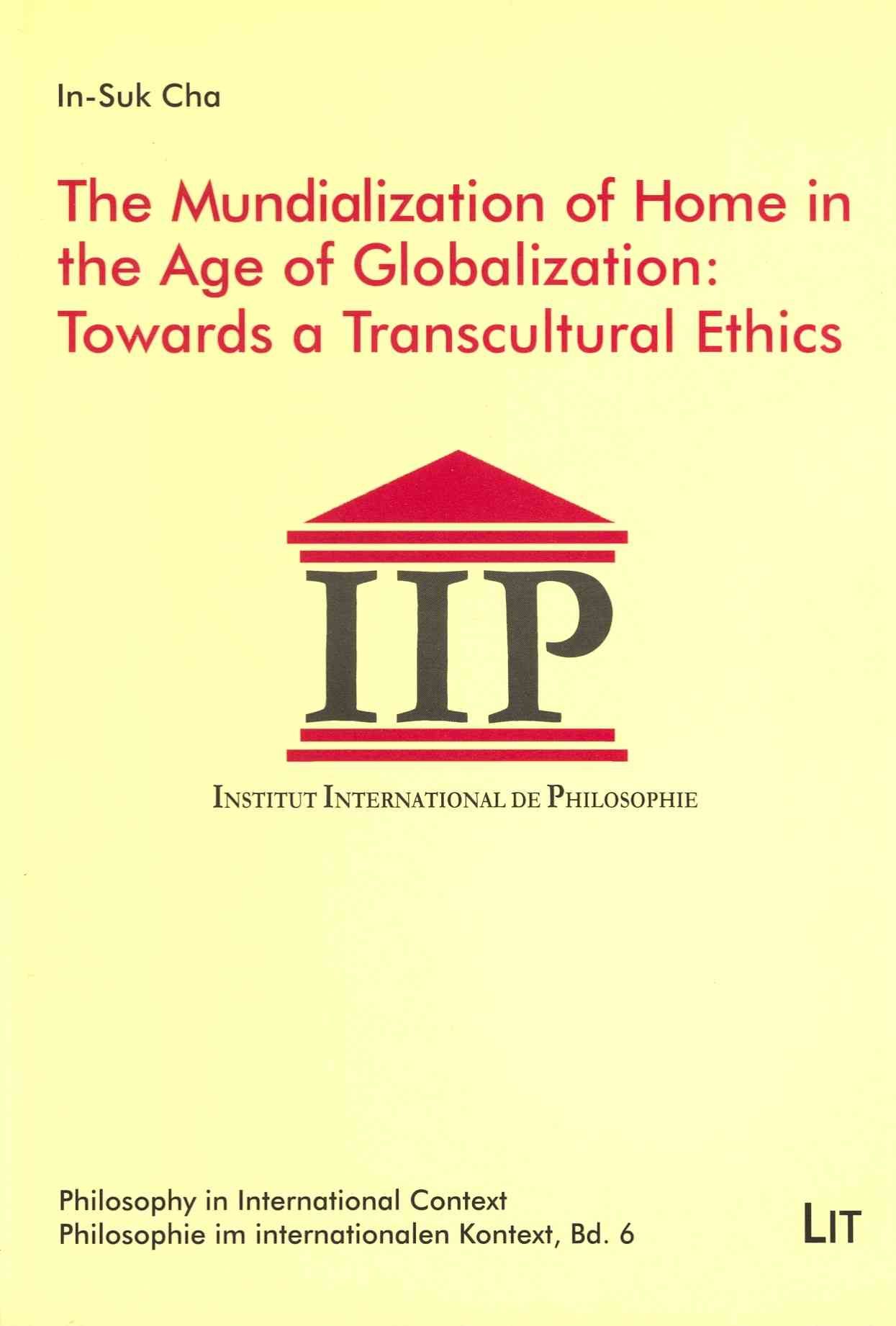 The Mundialization of Home in the Age of Globalization By In-sok Ch'a
