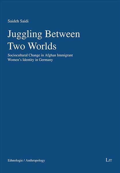 Juggling Between Two Worlds By Saideh Saidi 9783643909237 (Paperback)
