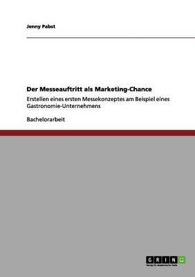 Der Messeauftritt als Marketing-Chance By Jenny Pabst 9783656036715