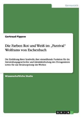 Die Parzival-Âventiure im Spannungsfeld der Farben Rot und Weiß
