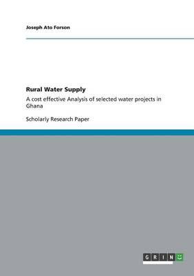 Rural Water Supply By Joseph Ato Forson 9783656350590 (Paperback)