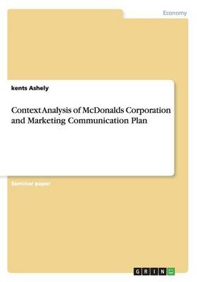 Context Analysis of McDonalds Corporation and Marketing Communication Plan