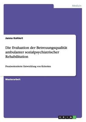 Die Evaluation der Betreuungsqualitat ambulanter sozialpsychiatrischer Rehabilitation