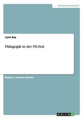 Padagogik in der NS-Zeit By Lynn Bay 9783656643562 (Paperback)
