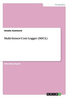 Multi-Sensor-Core-Logger (MSCL) By Amalia Aventurin 9783656644859