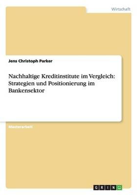 Nachhaltige Kreditinstitute im Vergleich By Jens Christoph Parker