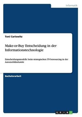 Make-or-Buy Entscheidung in der Informationstechnologie 9783656663102