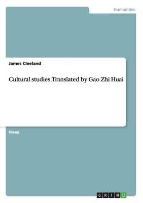 Cultural studies. Translated by Gao Zhi Huai By James Cleeland
