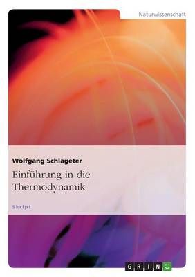 Einfuhrung in die Thermodynamik By Wolfgang Schlageter 9783656684848