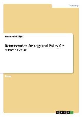 Remuneration Strategy and Policy for Dove House By Anna Jung