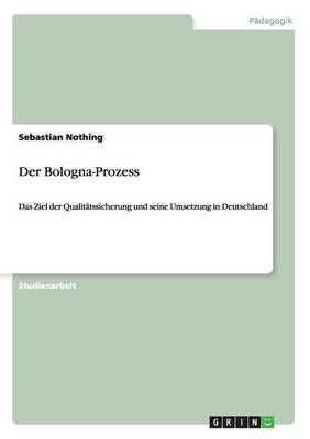Der Bologna-Prozess By Sebastian Nothing 9783656690900 (Paperback)