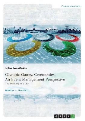 Olympic Games Ceremonies. An Event Management Perspective (Paperback)