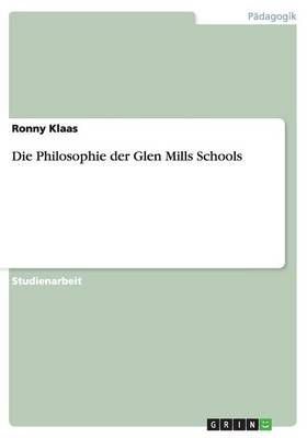 Die Philosophie der Glen Mills Schools By Ronny Klaas 9783656698869