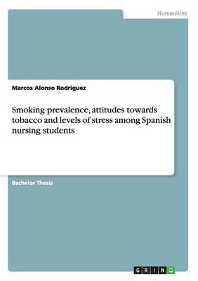 Smoking prevalence, attitudes towards tobacco and levels of stress among Spanish nursing students