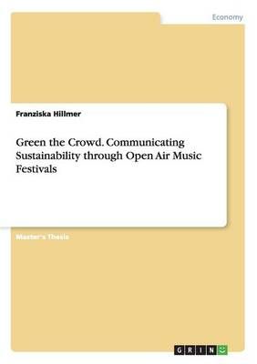 Green the Crowd. Communicating Sustainability through Open Air Music Festivals