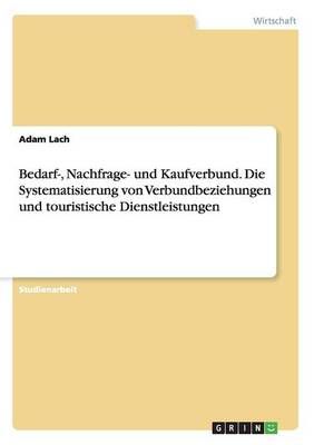 Bedarf-, Nachfrage- und Kaufverbund. Die Systematisierung von Verbundbeziehungen und touristische Dienstleistungen