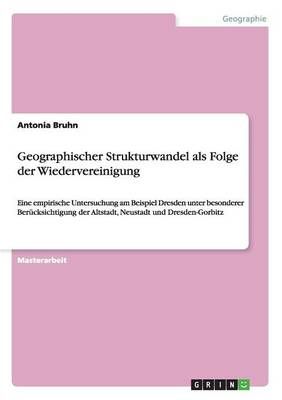 Geographischer Strukturwandel als Folge der Wiedervereinigung