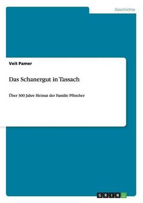Das Schanergut in Tassach By Veit Pamer 9783656744252 (Paperback)