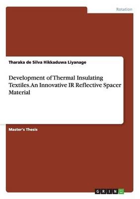 Development of Thermal Insulating Textiles. An Innovative IR Reflective Spacer Material