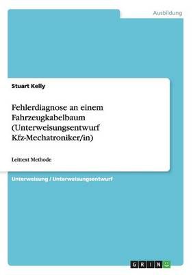 Fehlerdiagnose an einem Fahrzeugkabelbaum (Unterweisungsentwurf Kfz-Mechatroniker/in)