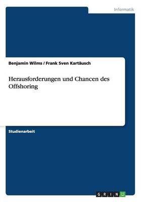 Herausforderungen und Chancen des Offshoring By Benjamin Wilms