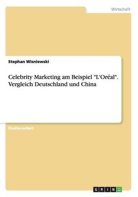 Celebrity Marketing am Beispiel L'Oreal. Vergleich Deutschland und China